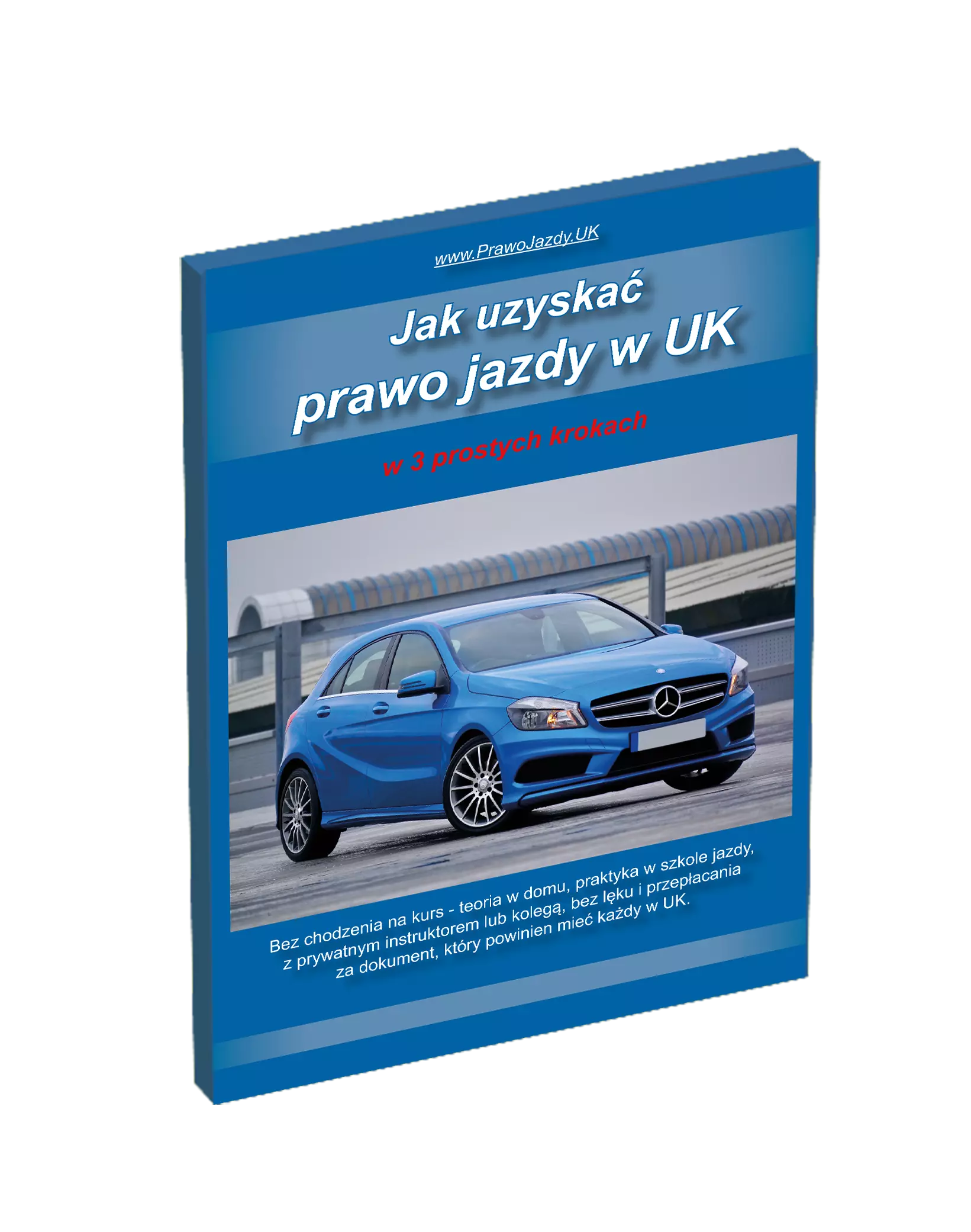 How to get a driving licence in the UK in 3 simple steps (in Polish) Ebook